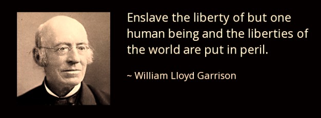 quote-enslave-the-liberty-of-but-one-human-william-lloyd-garrison