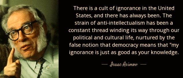 quote-cult-of-ignorance-in-the-united-states-isaac-asimov