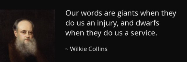 quote-our-words-are-giants-and-dwarfs-wilkie-collins